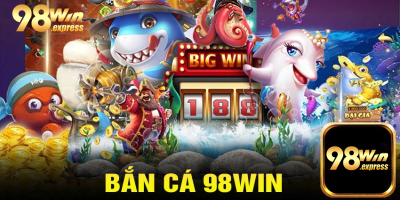 Quy trình vào game bắn cá nhanh gọn tại 98win