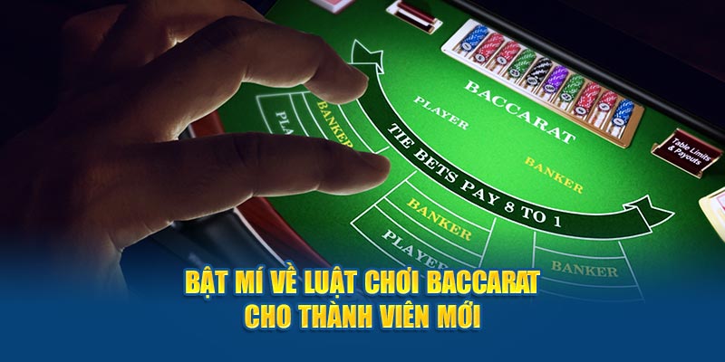 Bật mí luật chơi baccarat đơn giản cho tân thủ