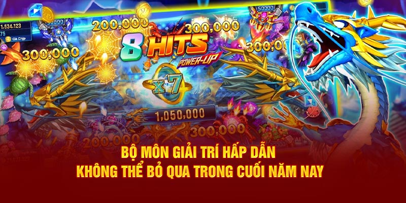 Bộ môn giải trí hấp dẫn không thể bỏ qua trong cuối năm nay