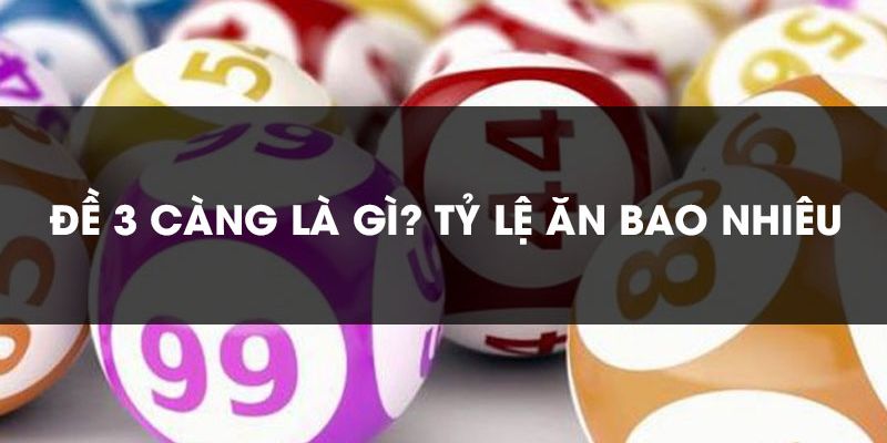 Lô 3 càng và những thông tin tổng quan