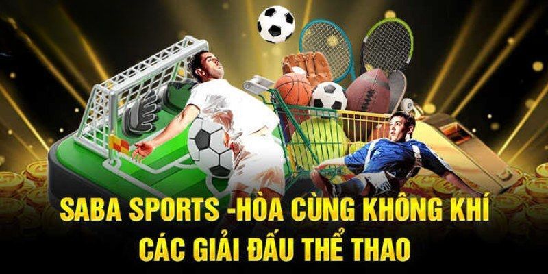 Đa dạng hình thức cược thể thao Saba Sports thú vị